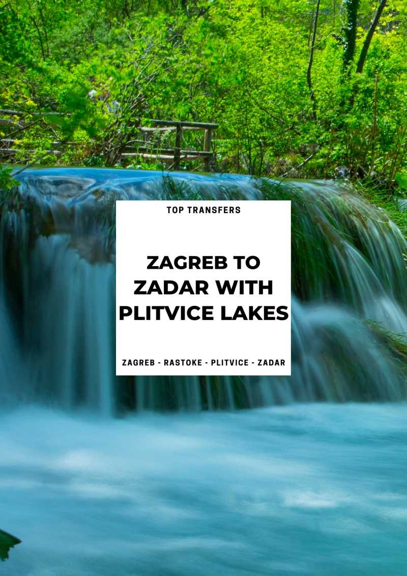 From Zagreb to Zadar via Plitvice Lakes In One Day | Croatia Private Tours