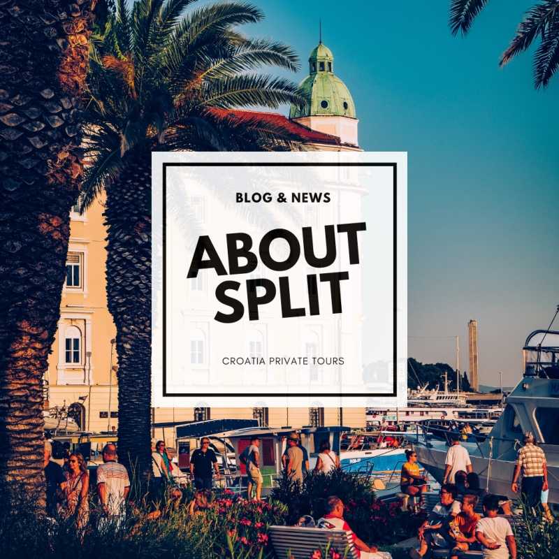 Croatia Travel Blog - About Split | Croatia Private Tours
